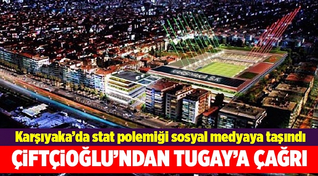 AK Partili Çiftçioğlu&#039;ndan Başkan Tugay&#039;a stat çağrısı