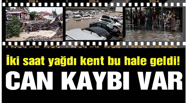 Ankara’da sağanak sele neden oldu! Can kaybı var