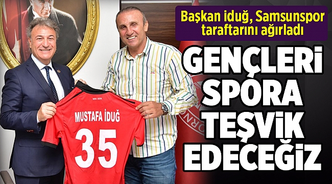 Başkan İduğ: Gençleri spora teşvik edeceğiz