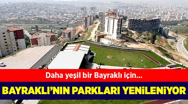 Bayraklı'nın parkları yenileniyor