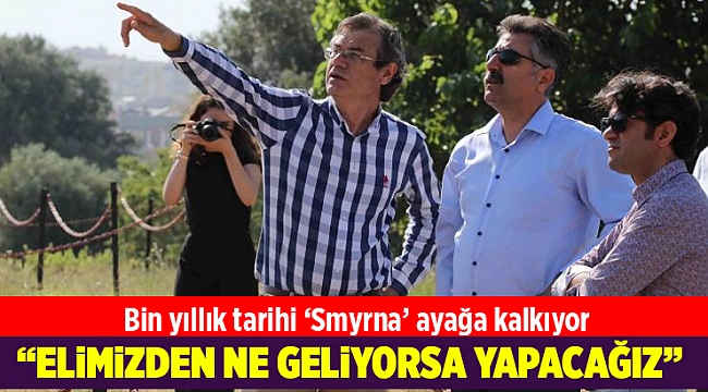 Bin yıllık tarihi ‘Smyrna’ ayağa kalkıyor