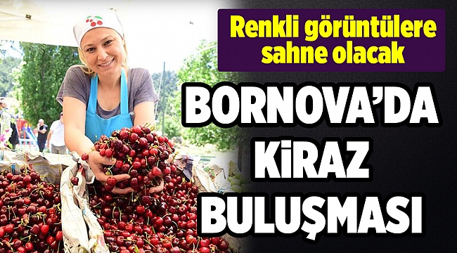Bornova’da kiraz buluşması