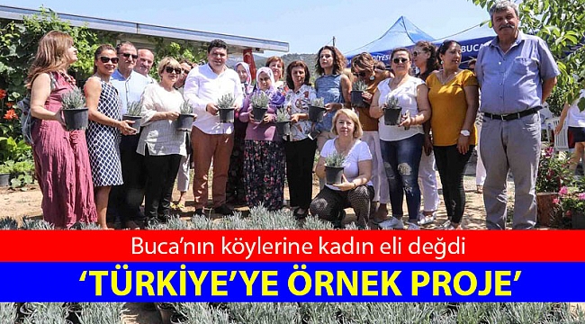 Buca’nın köylerine kadın eli değdi