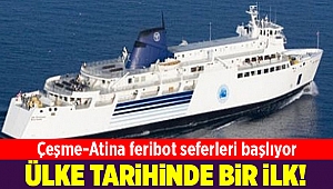 Çeşme-Atina feribot seferleri başlıyor