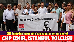 CHP İzmir’den İmamoğlu’nun kampanyasına destek