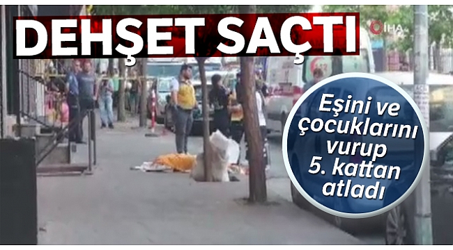 Cinnet getiren adam eşini ve çocuklarını vurup intihar etti