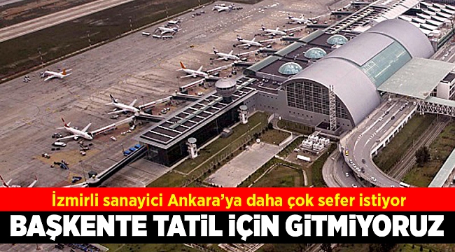 EBSO&#039;dan &#039;Ankara&#039;ya uçak&#039; isyanı!