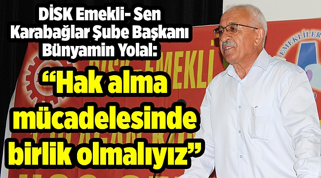 “Hak alma mücadelesinde birlik olmalıyız”