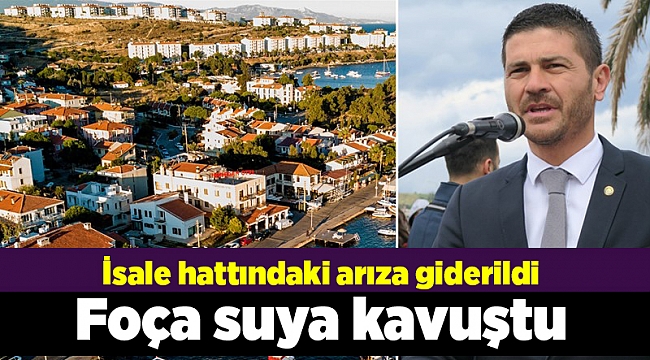 İsale hattındaki arıza giderildi, Foça suya kavuştu