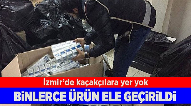 İzmir'de kaçakçılara aman yok
