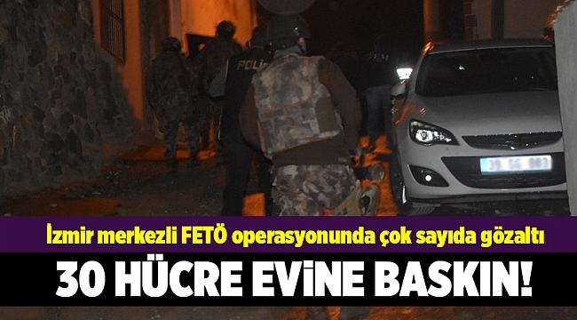 İzmir merkezli 4 ilde FETÖ operasyonu: 33 gözaltı