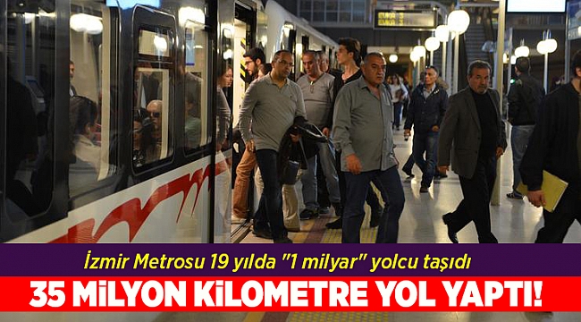 İzmir Metrosu 19 yılda "1 milyar" yolcu taşıdı