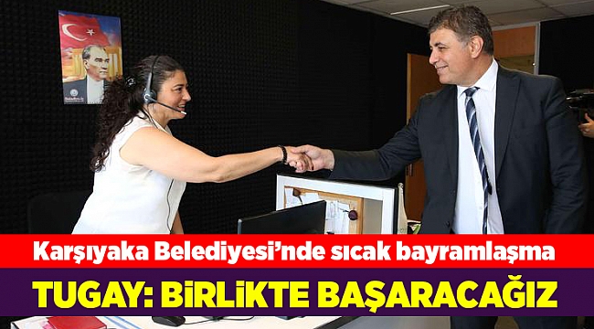 Karşıyaka Belediyesi’nde sıcak bayramlaşma