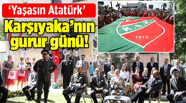 Karşıyaka’nın gurur günü!