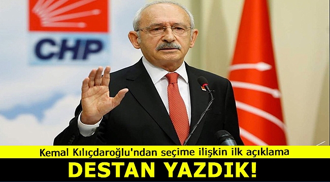 Kemal Kılıçdaroğlu'dan seçime ilişkin ilk açıklama