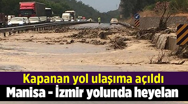 Manisa - İzmir yolunda heyelan
