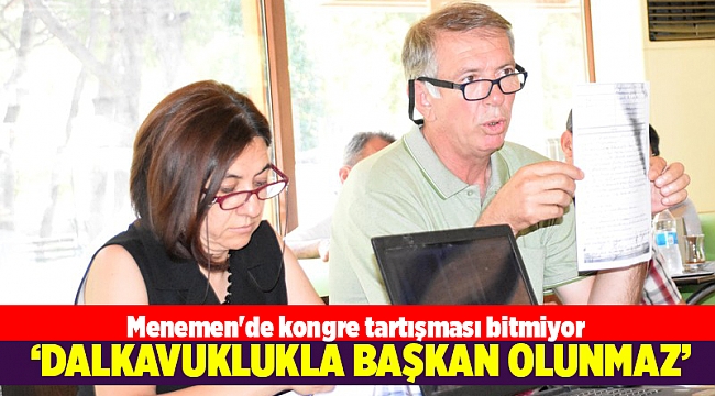 Menemen'de kongre tartışması bitmiyor