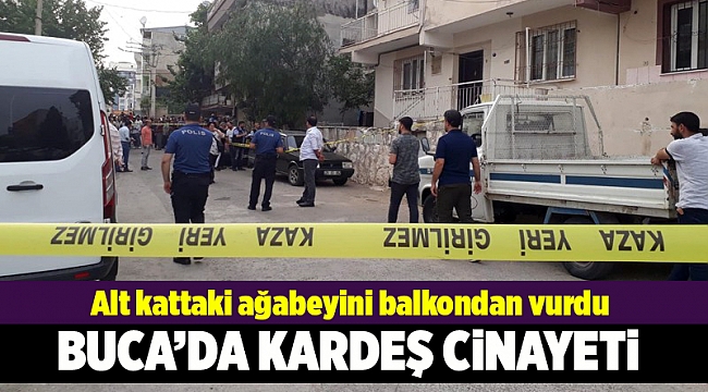 Pompalı tüfekle balkondan ağabeyini öldürdü