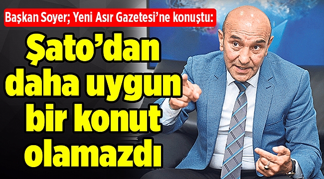 Şato’dan daha uygun bir konut olamazdı