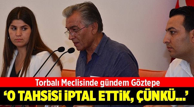 Torbalı Meclisinde gündem Göztepe