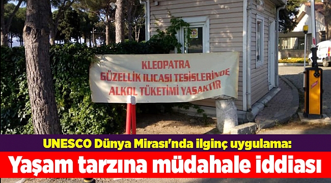 UNESCO Dünya Mirası'nda ilginç uygulama: Yaşam tarzına müdahale iddiası