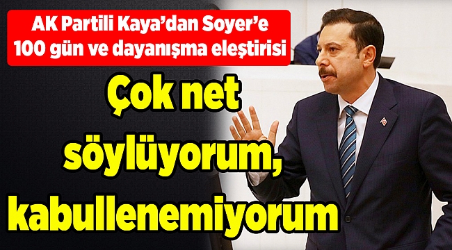 AK Partili Kaya’dan 'Soyer' eleştirisi: Çok net söylüyorum...