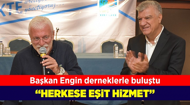 Başkan Engin derneklerle buluştu, Onur Akın sürpriz yaptı!