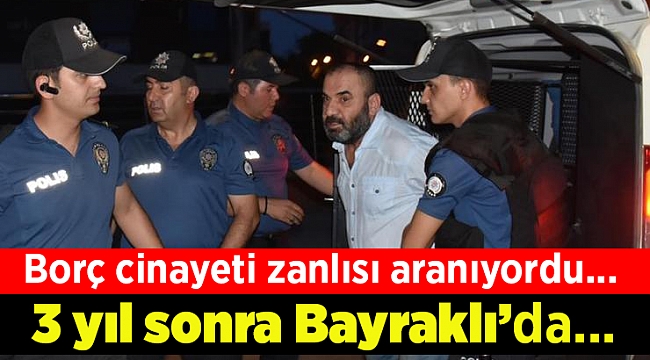 Borç cinayeti zanlısı üç yıl sonra yakalandı