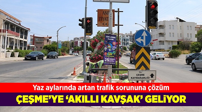 Çeşme’ye 'Akıllı Kavşak' geliyor!