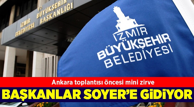 CHP başkanları Soyer'i ziyaret edecek