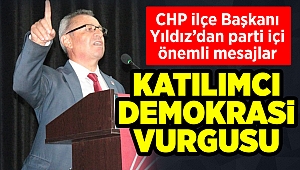 CHP İlçe Başkanı Yıldız'dan parti içi önemli mesajlar: El ele mücadele etme zamanı