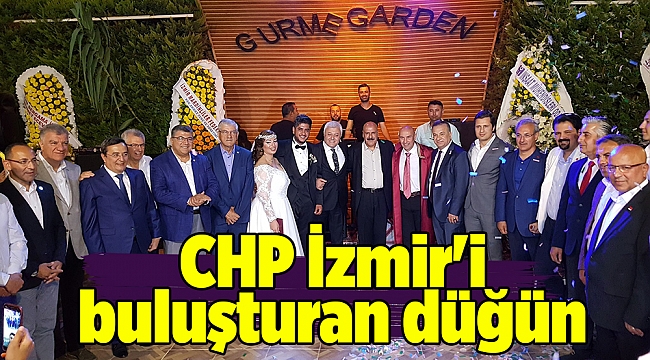 CHP İzmir'i buluşturan düğün