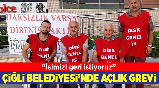 Çiğli Belediyesi’nde açlık grevi