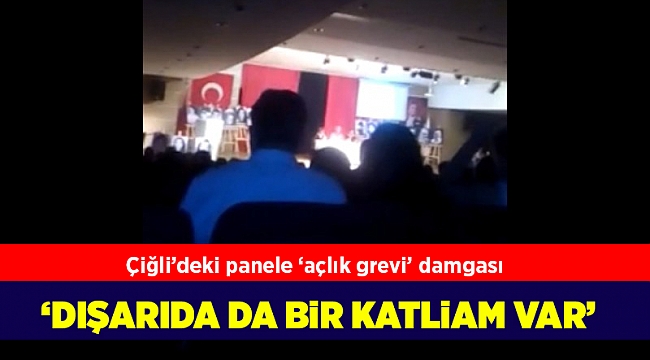 Çiğli Belediyesi’ndeki panele ‘Açlık Grevi’ damgası