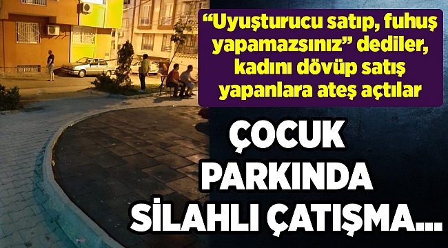 ÇOCUK PARKINDA SİLAHLI ÇATIŞMA…