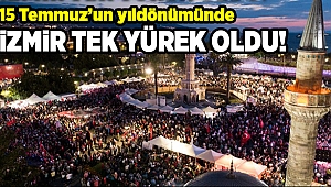 Demokrasi ve Birlik günü: İzmir tek yürek oldu