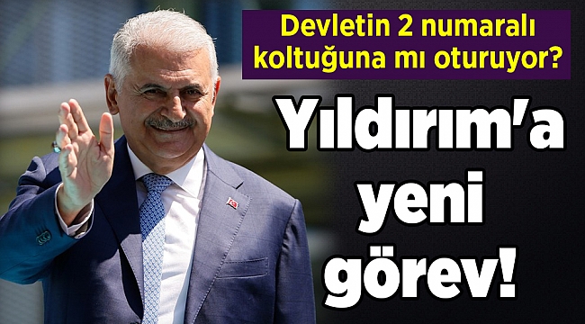 Devletin 2 numaralı koltuğuna mı oturuyor? Yıldırım'a yeni görev!