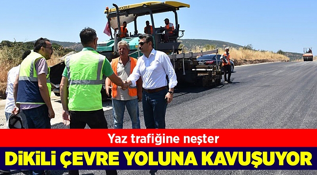 Dikili çevre yoluna kavuşuyor