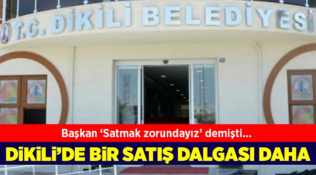 Dikili’de bir satış dalgası daha