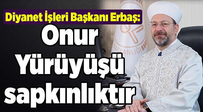 Diyanet İşleri Başkanı Erbaş: Onur Yürüyüşü sapkınlıktır