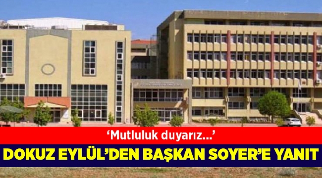 Dokuz Eylül'den Başkan Soyer'e yanıt