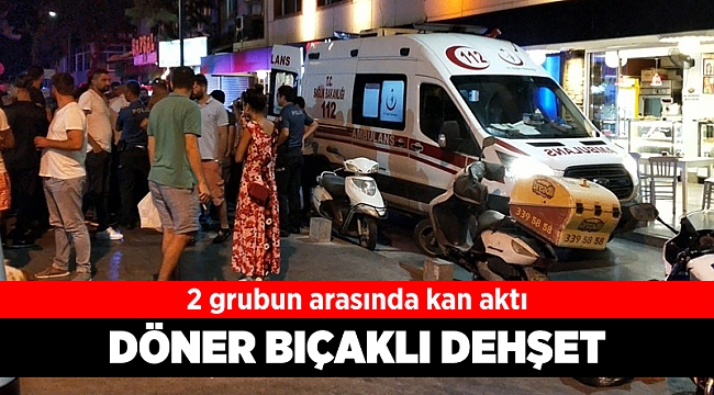 Döner bıçaklı dehşet