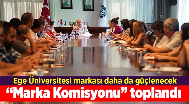 Ege Üniversitesi markası daha da güçlenecek