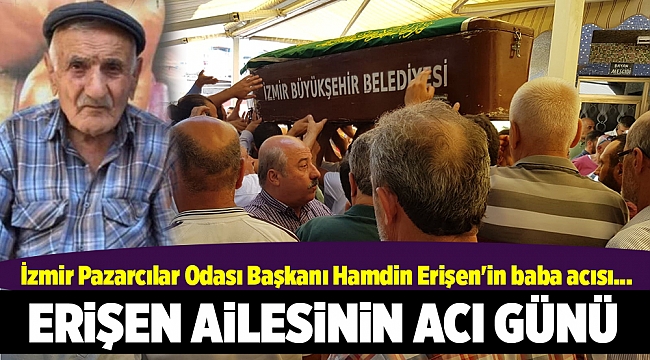 ERİŞEN AİLESİNİN ACI GÜNÜ