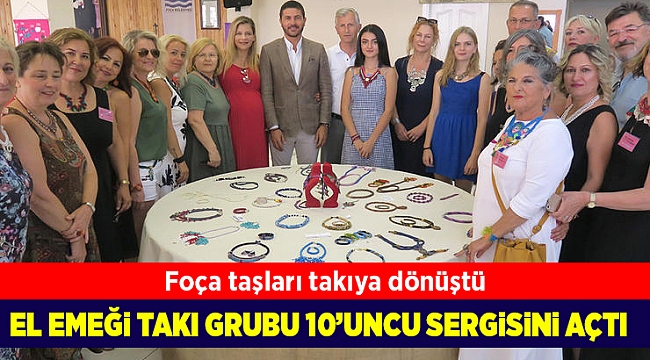 Foça El Emeği Takı Grubu 10’uncu sergisini açtı