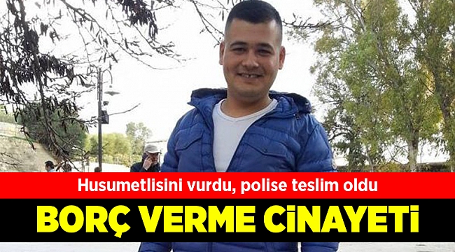 Husumetlisini vurdu, polise teslim oldu: 1 ölü