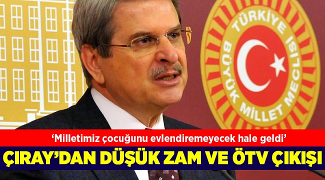 İYİ Partili Çıray: Milletimiz çocuğunu evlendiremeyecek hale geldi