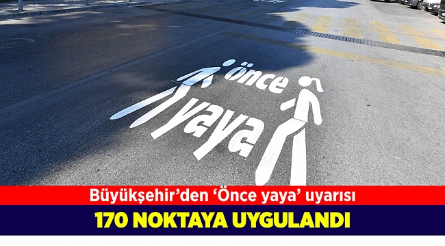 İzmir'de 170 noktada 'Önce Yaya' uyarısı