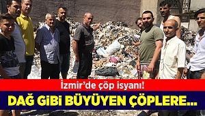 İzmir'de çöp isyanı...