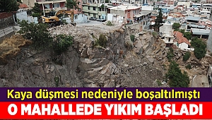 İzmir'de kayaların düştüğü mahallede yıkım çalışması başladı
